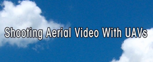 Shooting Aerial Footage with UAVs